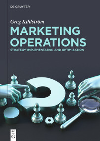 Marketing Operations (Strategy, Implementation and Optimization) by Greg Kihlström, 9783119145152