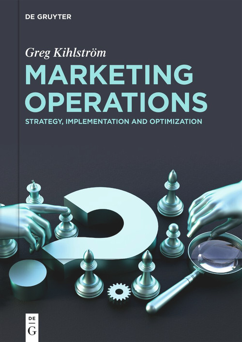 Marketing Operations (Strategy, Implementation and Optimization) by Greg Kihlström, 9783119145152
