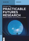 Practicable Futures Research (Bridging Foresight and Sustainability Studies) by Michael Has, 9783112237649