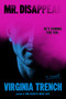 Mr. Disappear (A Novel) by Virginia Trench, 9780593798553