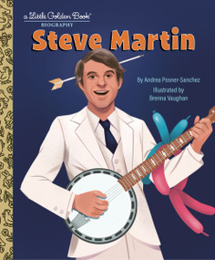 Steve Martin: A Little Golden Book Biography by Andrea Posner-Sanchez, Brenna Vaughan, 9780593901878