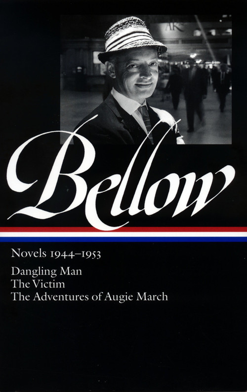 Saul Bellow: Novels 1944-1953 (LOA #141) (Dangling Man / The Victim / The Adventures of Augie March) by Saul Bellow, James Wood, 9781931082389