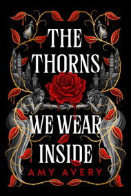 The Thorns We Wear Inside by Amy Avery, 9780756420819