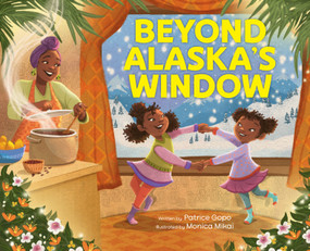 Beyond Alaska's Window by Patrice Gopo, Monica Mikai, 9780593692530