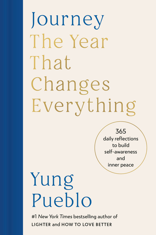Journey: The Year That Changes Everything (365 Daily Reflections to Build Self-Awareness and Inner Peace) by Yung Pueblo, 9780593980941