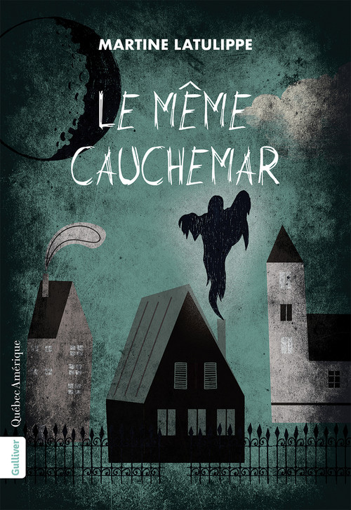 Le même cauchemar (French Edition) by Martine Latulippe, 9782764455821