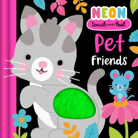 Neon Touch & Feel: Pet Friends by IglooBooks, Millicent  Venton, 9781836509738