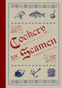 Cookery for Seamen by Alexander Quinlan, 9781906367626