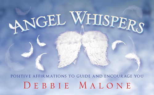 Angel Whispers (Positve Affirmations to Guide and Encourage You) by Debbie Malone, 9781921878800