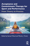 ACT for Sport and Performance by Samuel Wood, Martin J. Turner, 9781032848372
