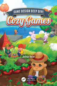 Game Design Deep Dive (Cozy Games) by Joshua Bycer, 9781041087762