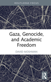 Gaza, Genocide, and Academic Freedom by David Moshman, 9781041166924