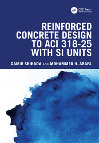 Reinforced Concrete Design to ACI 318-25 with SI Units by Samir Shihada, Mohammed H Arafa, 9781041196570