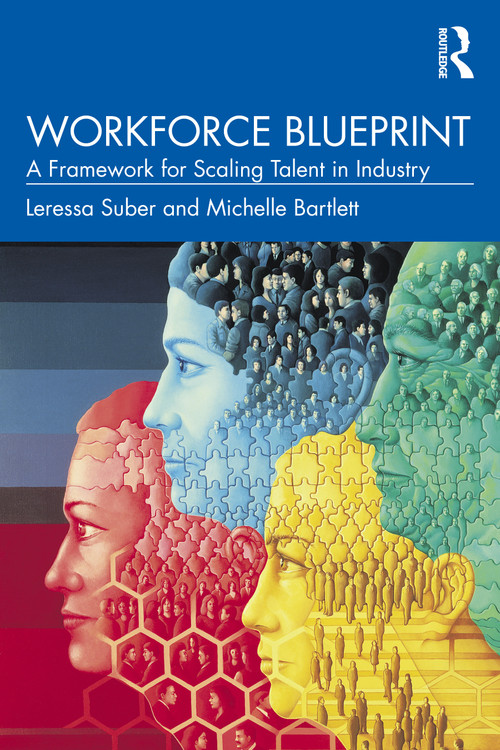 Workforce Blueprint (A Framework for Scaling Talent in Industry) by Leressa Suber, Michelle Bartlett, 9781032836362