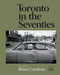 Toronto in the Seventies (Photographs by Brian Condron) by Brian Condron, Dave Bidini, 9781773272955