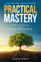 Practical Mastery (Presence Over Performance) by Jarrad Hewett, 9781636989594