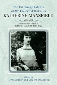 The Collected Fiction of Katherine Mansfield, 1916-1922 by Katherine Mansfield, Gerri Kimber, Vincent O'Sullivan, 9781399567381