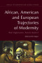African, American and European Trajectories of Modernity (Past Oppression, Future Justice?) by Peter Wagner, 9781399570947