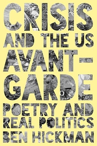 Crisis and the US Avant-Garde (Poetry and Real Politics) by Ben Hickman, 9781399567282