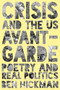 Crisis and the US Avant-Garde (Poetry and Real Politics) by Ben Hickman, 9781399567282