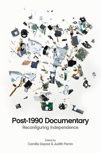 Post-1990 Documentary (Reconfiguring Independence) by Camille Deprez, Judith Pernin, 9781399569545