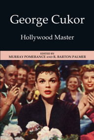 George Cukor (Hollywood Master) by Murray Pomerance, R. Barton Palmer, 9781399569453