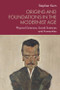 Origins and Foundations in the Modernist Age (Physical Sciences, Social Sciences and Humanities) by Stephen Kern, 9781399566599