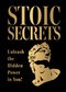 Stoic Secrets (Unleash the Hidden Power in You!) by Various, 9789370892217