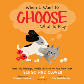 When I Want To Choose What to Play by Elisabeth Norton, Carmen Saldaña, 9789370898219