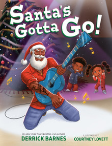 Santa's Gotta Go! by Derrick Barnes, Courtney Lovett, 9798217239009