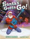Santa's Gotta Go! by Derrick Barnes, Courtney Lovett, 9798217239009