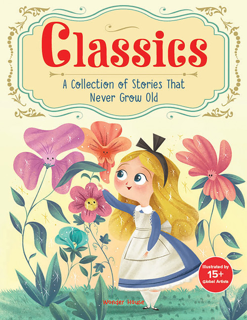 Classics: A Collection of Stories that Never Grow Old by Wonder House Books, 9789362140333