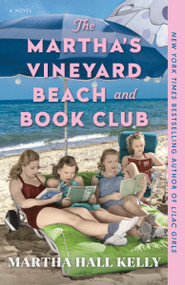 The Martha's Vineyard Beach and Book Club (A Novel) by Martha Hall Kelly, 9780593354933