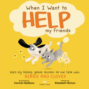 When I Want To Help My Friends by Elisabeth Norton, Carmen Saldaña, 9789370893436
