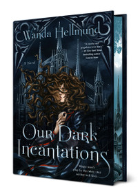 Our Dark Incantations by Wanda Hellmund, 9798217190737