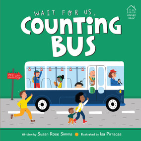 Wait For Us, Counting Bus by Susan Rose Simms, Isa Pirracas, 9789370895850