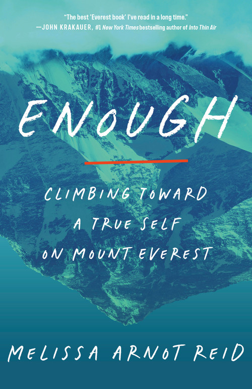 Enough (Climbing Toward a True Self on Mount Everest) by Melissa Arnot Reid, 9780593594100