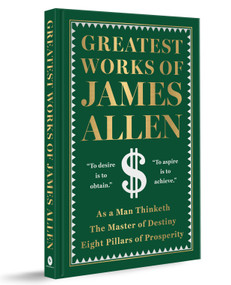 Greatest Works of James Allen (Deluxe Hardbound Edition) by James Allen, 9789370895508