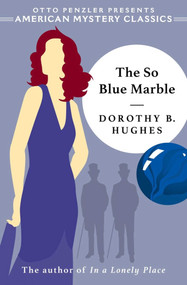 The So Blue Marble by Dorothy B Hughes, Otto  Penzler, 9781613161111