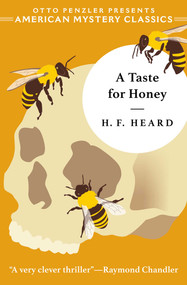 A Taste for Honey by H. F Heard, Otto  Penzler, 9781613161210