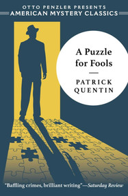 A Puzzle for Fools by Patrick Quentin, Otto  Penzler, 9781613161241