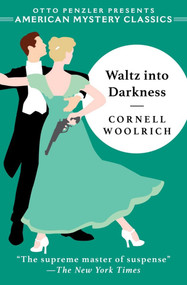 Waltz into Darkness by Cornell Woolrich, Wallace Stroby, Otto  Penzler, 9781613161517