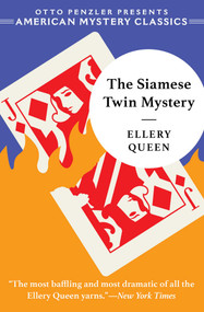 The Siamese Twin Mystery by Ellery Queen, Otto  Penzler, 9781613161555