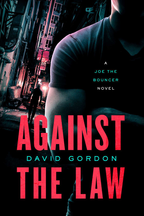 Against the Law (A Joe the Bouncer Novel) by David Gordon, Otto  Penzler, 9781613162262