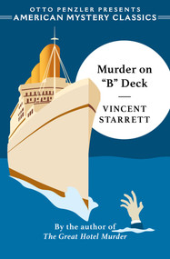 Murder on "B" Deck by Vincent Starrett, Otto  Penzler, 9781613162798