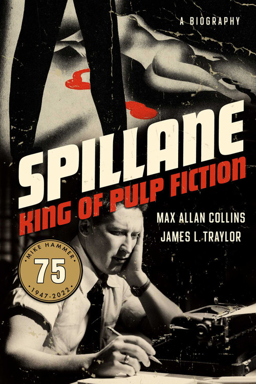 Spillane (King of Pulp Fiction) by Max Allan Collins, James L. Traylor, 9781613163795