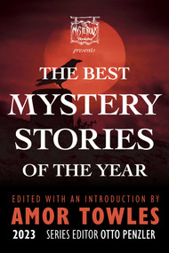 The Mysterious Bookshop Presents the Best Mystery Stories of the Year 2023 by Otto  Penzler, Amor Towles, 9781613164495