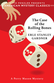 The Case of the Rolling Bones (A Perry Mason Mystery) by Erle Stanley Gardner, Otto  Penzler, 9781613164624