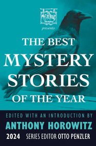 The Mysterious Bookshop Presents the Best Mystery Stories of the Year: 2024 by Otto  Penzler, Anthony Horowitz, 9781613165515