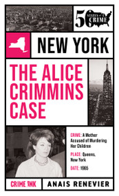 The Alice Crimmins Case by Anais Renevier, Laurie  Bennett, 9781613166291